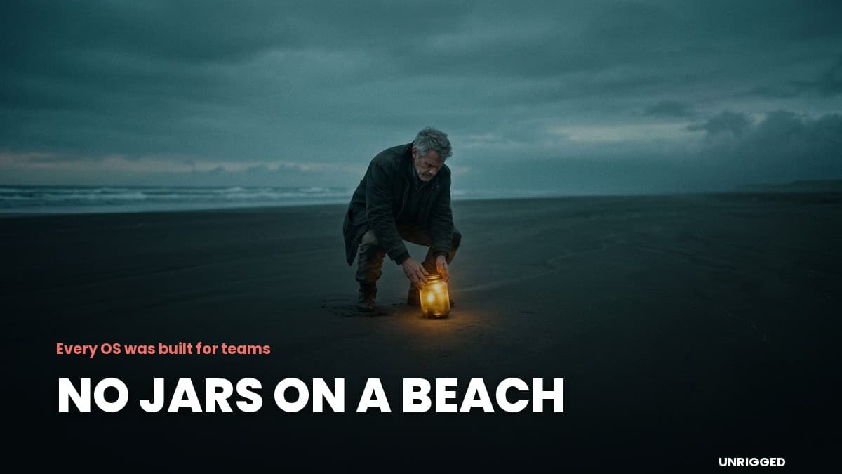 Every Operating System Was Built for Teams. There Are No Jars on a Beach.