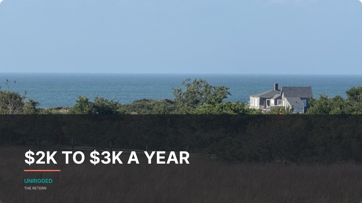 UNRIGGED cinematic hero from a Nantucket ride. Lower third reads $2K TO $3K A YEAR.